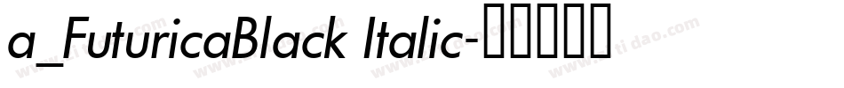 a_FuturicaBlack Italic字体转换